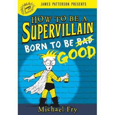 How to Be a Supervillain: Born to Be Good - Michael Fry, CD, 9781478995326