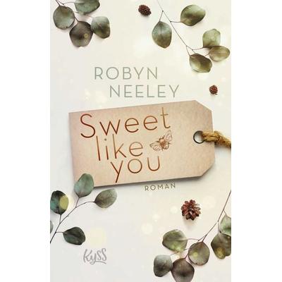 Sweet like you, Taschenbuch von Robyn Neeley, Rowohlt Taschenbuch