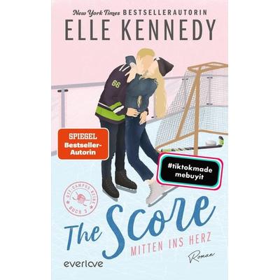 The Score – Mitten ins Herz, Taschenbuch von Elle Kennedy, Everlove