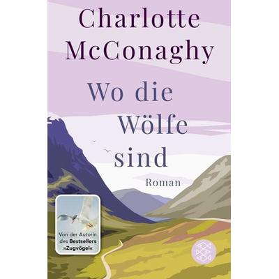 Wo die Wölfe sind, Taschenbuch von Charlotte McConaghy, Fischer Taschenbuch Verlag