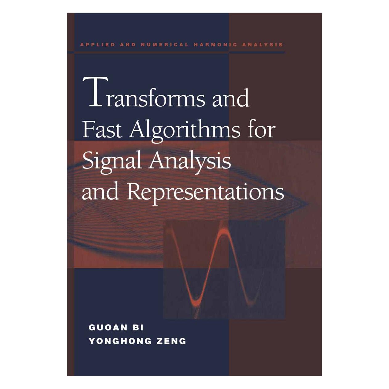 Birkhäuser Transforms and Fast Algorithms for Signal Analysis and Representations (Englisch, Hardcover, Guoan Bi, Yonghong Zeng) (9780817642792)