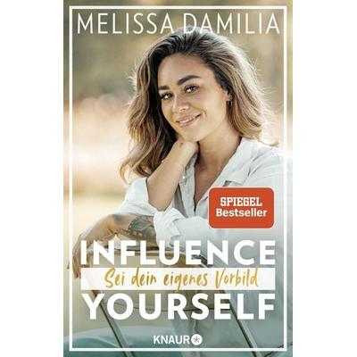 Influence yourself!, Taschenbuch von Melissa Damilia, Knaur Taschenbuch