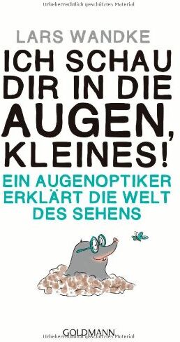 Lars Wandke - Ich schau dir in die Augen, Kleines!: Ein Augenoptiker erklärt die Welt des Sehens - Preis vom 09.10.2026 07:28:09 h