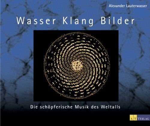 Alexander Lauterwasser - Wasser, Klang, Bilder: Die schöpferische Musik des Weltalls - Preis vom 30.09.2026 09:01:18 h