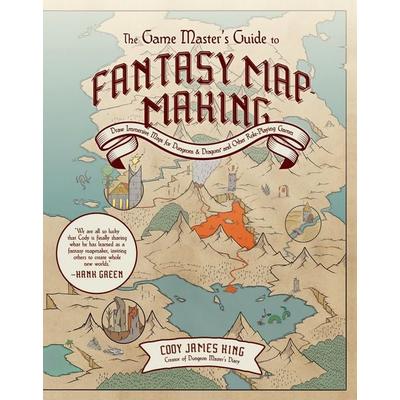 The Game Master's Guide to Fantasy Mapmaking, Gebundene Ausgabe von Cody James King, Page Street Publishing