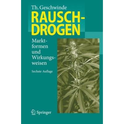 Rauschdrogen, Taschenbuch von Thomas Geschwinde, Springer, 978-3-540-72044-7