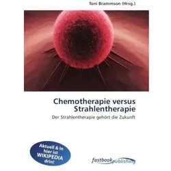 Chemotherapie versus Strahlentherapie, Fachbücher von Toni Brammson