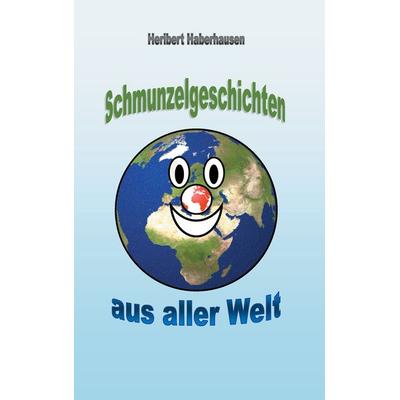 Schmunzelgeschichten aus aller Welt, Taschenbuch von Heribert Haberhausen, Twentysix, 978-3-7407-3131-1