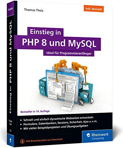 Thomas Theis - Einstieg in PHP 8 und MySQL: Ideal für Programmieranfänger. So programmieren Sie dynamische Websites mit PHP 8 und MySQL. Inkl. MariaDB - Preis vom 09.10.2026 07:28:09 h
