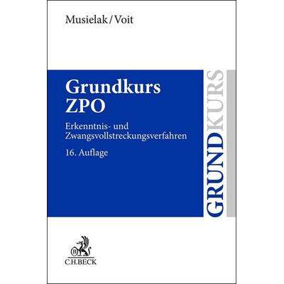 Grundkurs ZPO, Taschenbuch von Hans-Joachim Musielak,Wolfgang Voit, C.H. Beck, 978-3-406-78804-8