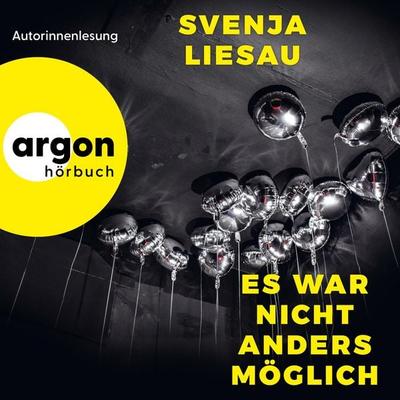 Es war nicht anders möglich - Svenja Liesau, Audio, 9783732488421