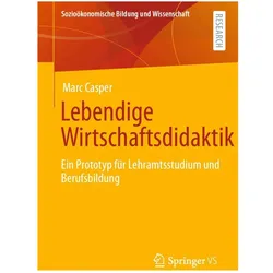 Lebendige Wirtschaftsdidaktik, Fachbücher von Marc Casper