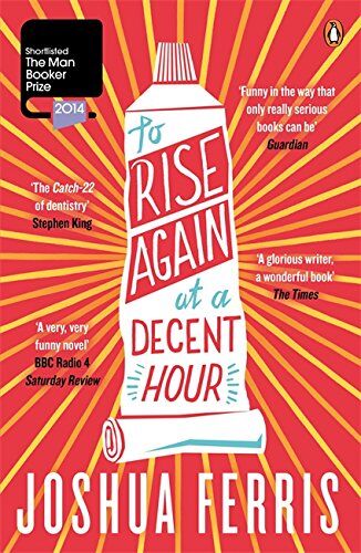 Joshua Ferris - To Rise Again at a Decent Hour - Preis vom 01.10.2026 17:08:56 h