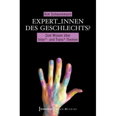 Expert_innen des Geschlechts?, Taschenbuch von Kim Scheunemann, Transcript, 978-3-8376-4149-3