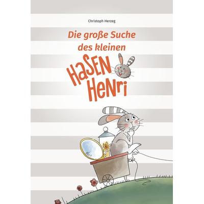 Die große Suche des kleinen Hasen Henri, Gebundene Ausgabe von Christoph Herzeg, Drava, 978-3-85435-950-0