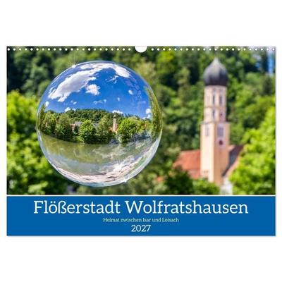 Flößerstadt Wolfratshausen (Wandkalender 2027 DIN A3 quer), CALVENDO Monatskalender