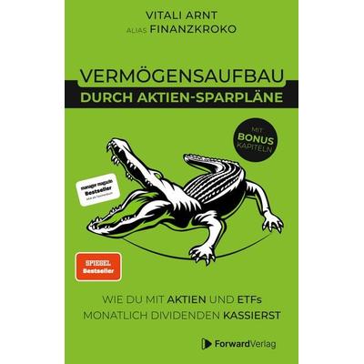 Vermögensaufbau durch Aktien-Sparpläne, Taschenbuch von Vitali Arnt, ForwardVerlag, 978-3-9875514-7-5