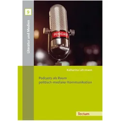 Podcasts als Raum politisch-medialer Kommunikation, Fachbücher von Katharina Lührmann