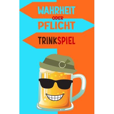 Wahrheit oder Pflicht | Trinkspiel, Taschenbuch von Daniel Chmiel, Epubli, 978-3-7549-6058-5