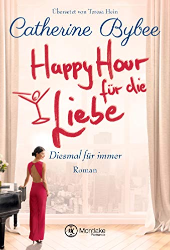 Catherine Bybee - Happy Hour für die Liebe (Diesmal für immer, Band 4) - Preis vom 07.10.2026 11:45:10 h