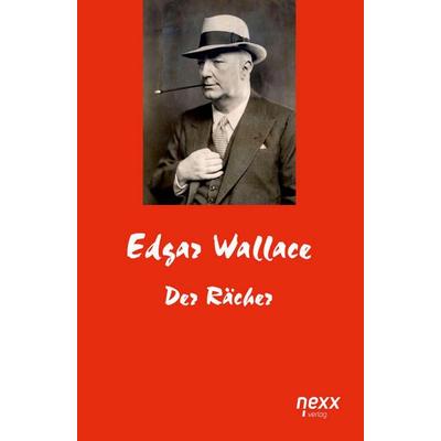 Der Rächer, Taschenbuch von Edgar Wallace, Nexx verlag, 978-3-95870-323-0