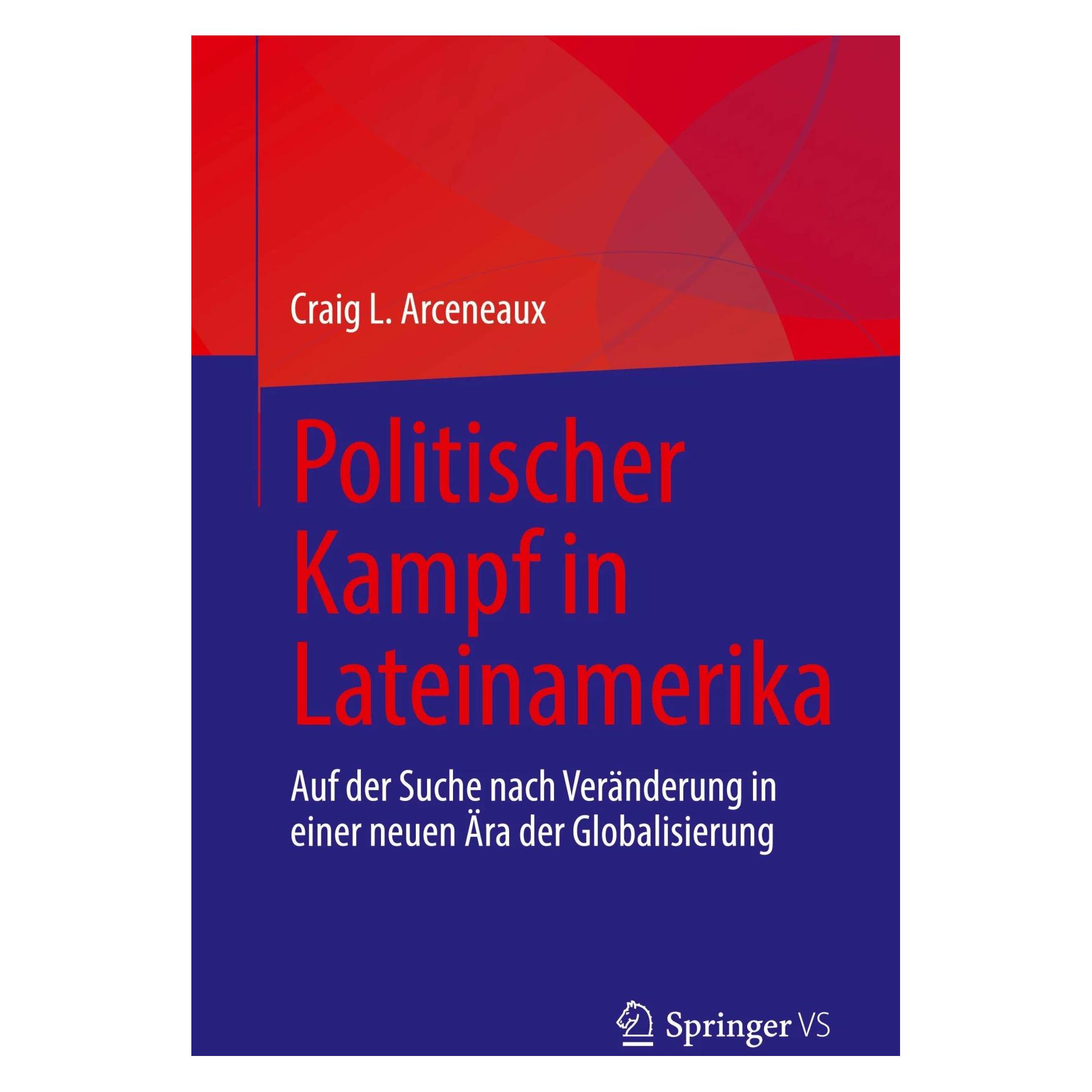 Springer Politischer Kampf in Lateinamerika (Deutsch, Softcover, Craig L. Arceneaux) (40812968)