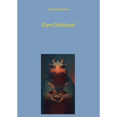 Elyrs Schlüssel, Taschenbuch von Jessika Preuss-Werner, BoD – Books on Demand, 978-3-696-37034-3