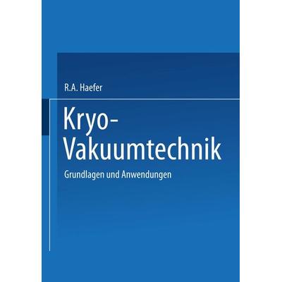 Kryo-Vakuumtechnik, Taschenbuch von R.A. Haefer, Springer Berlin, 978-3-540-10167-3