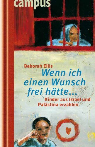 Deborah Ellis - Wenn ich einen Wunsch frei hätte...: Kinder aus Israel und Palästina erzählen - Preis vom 01.10.2026 17:08:56 h