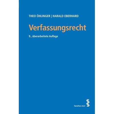 Verfassungsrecht. Österreichisches Recht, Taschenbuch von Harald Eberhard,Theo Öhlinger, Facultas, 978-3-7089-0844-1