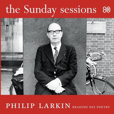 The Sunday Sessions - Philip Larkin, Audio, 9780571244058