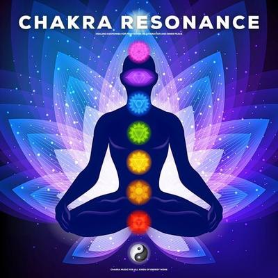Chakra Resonance: Healing Harmonies for Meditation, Rejuvenation, and Inner Peace - Chakra Music Therapy, Audio, 4066339906532