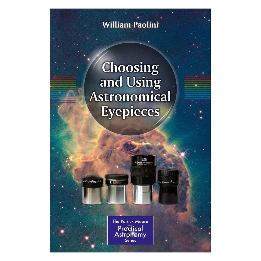 Springer Choosing and Using Astronomical Eyepieces (Englisch, Softcover, William Paolini) (55520218)