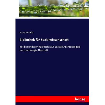 Bibliothek für Sozialwissenschaft, Taschenbuch von Hans Kurella, Hansebooks, 978-3-7434-6186-4