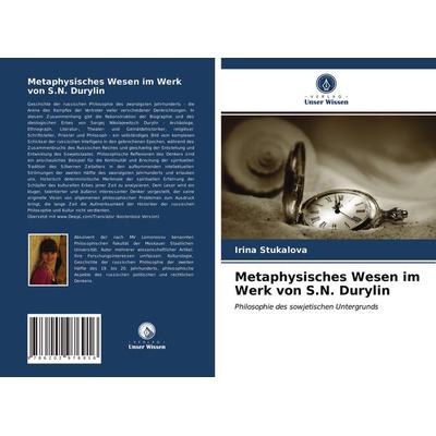 Metaphysisches Wesen im Werk von S.N. Durylin, Taschenbuch von Irina Stukalova, Verlag Unser Wissen, 978-620-2-97691-6