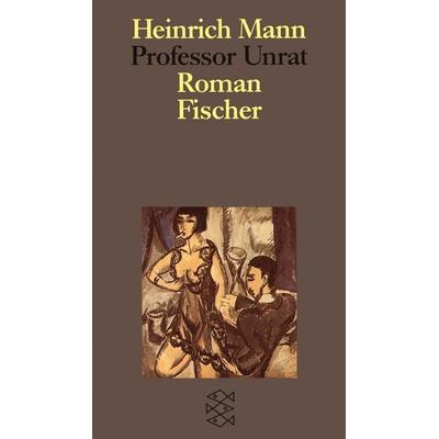 Professor Unrat oder Das Ende eines Tyrannen, Taschenbuch von Heinrich Mann, Fischer Taschenbuch Verlag