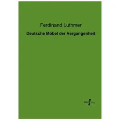 Deutsche Möbel der Vergangenheit, Fachbücher von Ferdinand Luthmer