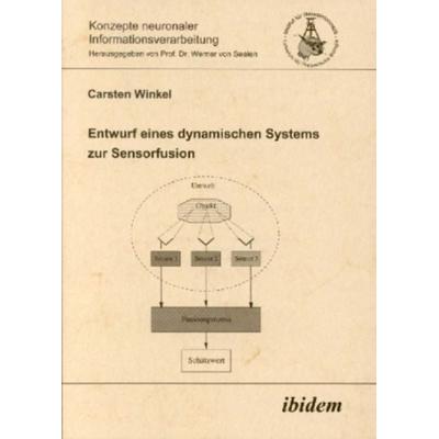 Entwurf eines dynamischen Systems zur Sensorfusion, Taschenbuch von Carsten Winkel, Ibidem, 978-3-89821-154-3