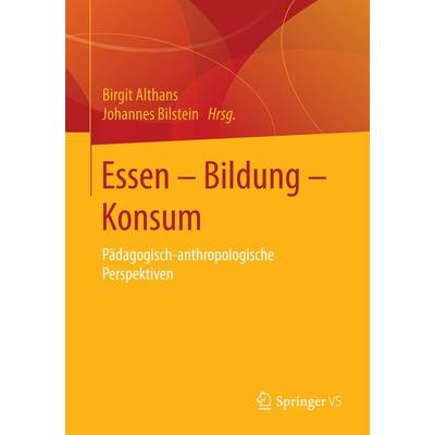 Essen - Bildung - Konsum, Taschenbuch von , Springer Fachmedien Wiesbaden GmbH, 978-3-658-01542-8