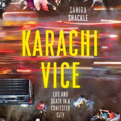 Karachi Vice - Samira Shackle, Audio, 9781783787777
