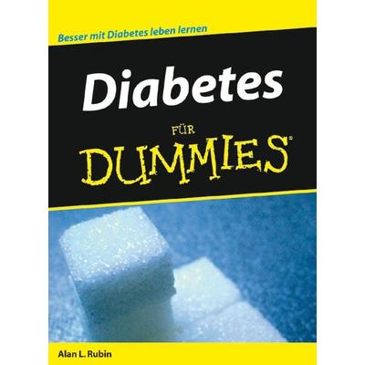 Diabetes für Dummies, Taschenbuch von Alan L. Rubin, Wiley-VCH Dummies, 978-3-527-70256-5