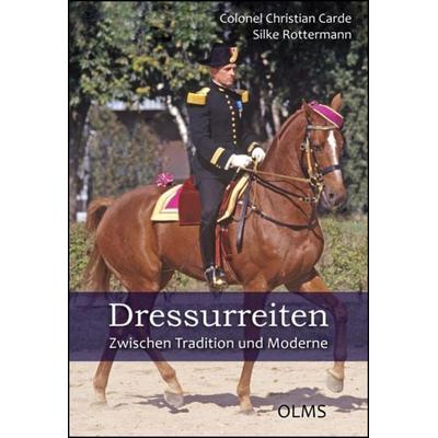 Dressurreiten. Zwischen Tradition und Moderne, Gebundene Ausgabe von Christian Carde,Silke Rottermann, Olms, Georg, 978-3-487-08587-6