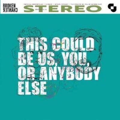 This Could Be Us,You,Or Anybody Else - Broken Chanter, CD