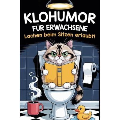 Klohumor für Erwachsene - Lachen beim Sitzen erlaubt!, Taschenbuch von Lana Corbin, Independently Published