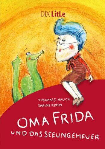 Hauck, Thomas Johannes - Oma Frida und das Seeungeheuer - Preis vom 11.10.2026 15:43:13 h