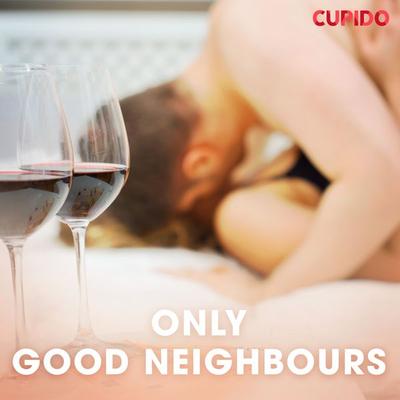 Only good neighbours - Cupido, Audio, 9788726438635