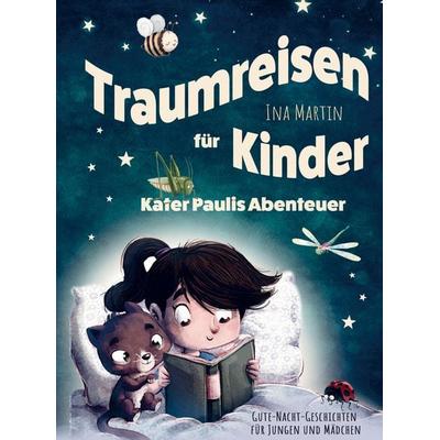 Gute-Nacht-Geschichten für Jungen und Mädchen. Traumreisen für Kinder: Kater Paulis Abenteuer., Gebundene Ausgabe von Ina Martin, Bookmundo,