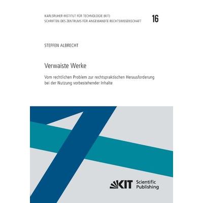 Verwaiste Werke - Vom rechtlichen Problem zur rechtspraktischen Herausforderung bei der Nutzung vorbestehender Inhalte, Taschenbuch von Steffen