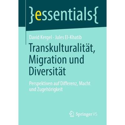 Transkulturalität, Migration und Diversität, Taschenbuch von David Kergel,Jules El-Khatib, Springer Fachmedien Wiesbaden GmbH, 978-3-658-51842-4