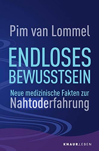 Pim van Lommel - Endloses Bewusstsein: Neue medizinische Fakten zur Nahtoderfahrung - Preis vom 16.10.2026 11:41:07 h